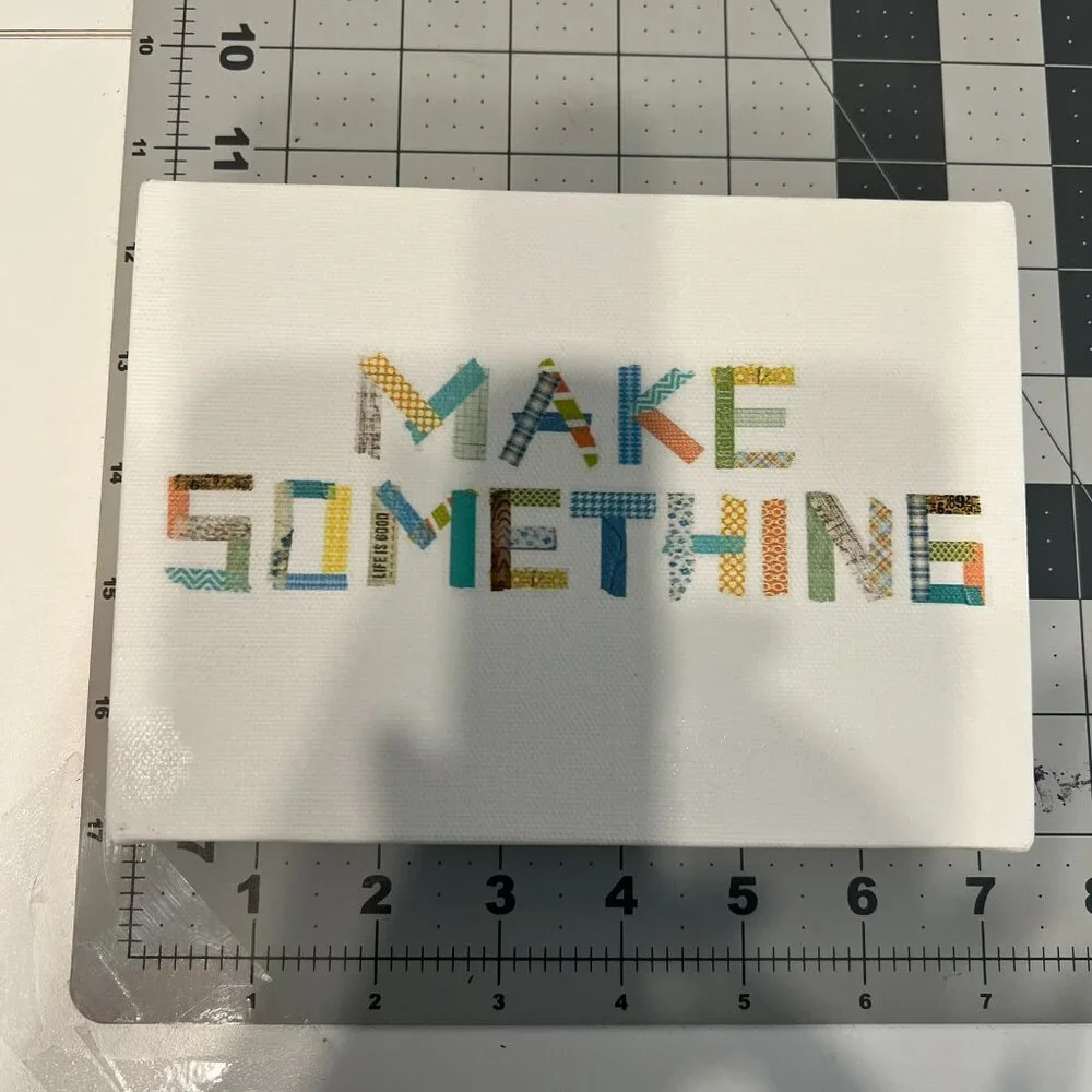 “MAKE SOMETHING” 5‎ x 7 Canvas Print (VERY CUTE!)